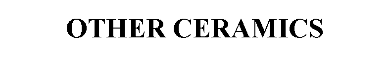 Rounded Rectangle: OTHER CERAMICS